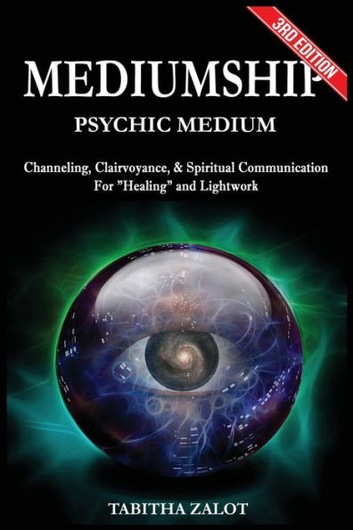 Mediumship: Psychic Medium: Channelling, Clairvoyance & Spiritual Communication For Healing and Light Work