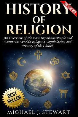 History of Religion: An Overview of the most Important People and Events in The World's Religions, Mythologies History of the Church