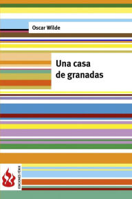 Title: Una casa de granadas: (low cost). Edición limitada, Author: Oscar Wilde