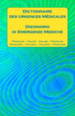 Dictionnaire Des Urgences Médicales Dizionario Di Emergenze Mediche Français Italien Italien Français Francese Italiano Italiano - 