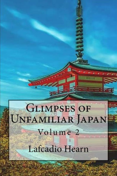 Glimpses of Unfamiliar Japan: Volume 2
