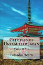 Glimpses of Unfamiliar Japan: Volume 2