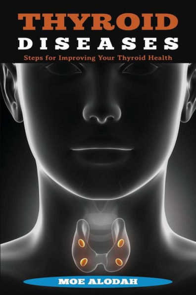 Thyroid Diseases: Steps for Improving Your Thyroid Health
