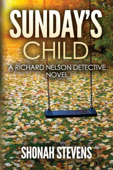 Sunday's Child: A Richard Nelson Detective Novel