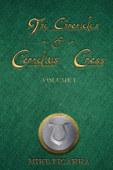 The Chronicles of Cornelius Cross, Vol.1