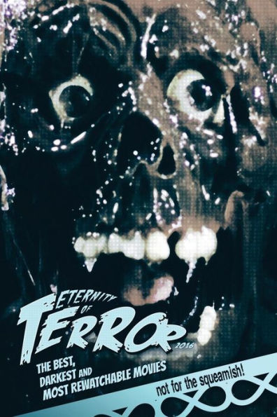 Eternity of Terror 2016: The Best, Darkest and Most Rewatchable Movies