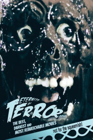 Title: Eternity of Terror 2016: The Best, Darkest and Most Rewatchable Movies, Author: Steve Hutchison