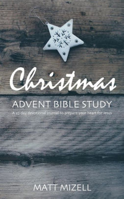 Christmas Advent Bible Study A 25 Day Devotional Journal To Prepare Your Heart For Jesuspaperback - 