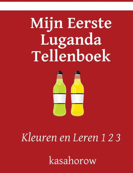 Mijn Eerste Luganda Tellenboek: Kleuren en Leren 1 2 3