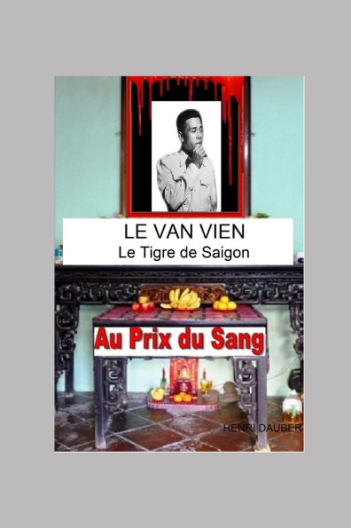 LE VAN VIEN Le Tigre de Saigon