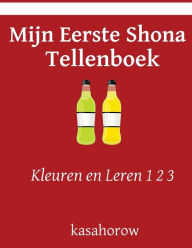 Title: Mijn Eerste Shona Tellenboek: Kleuren en Leren 1 2 3, Author: Kasahorow