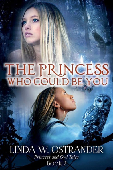 The Princess Who Could Be You, Book 2: Princess and Owl Tales