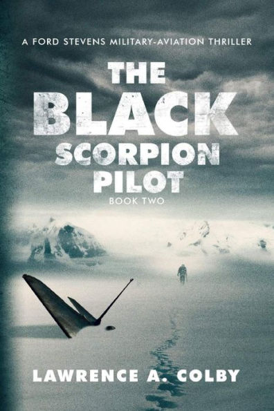 The Black Scorpion Pilot: A Ford Stevens Military-Aviation Thriller