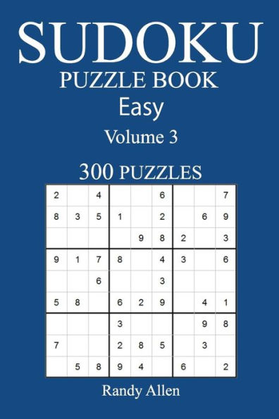 300 Easy Sudoku Puzzle Book: Volume 3