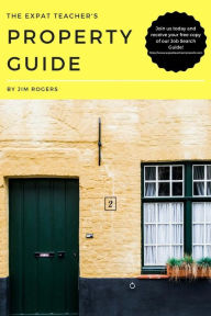 Title: The Expat Teacher's Property Guide, Author: Jim Rogers