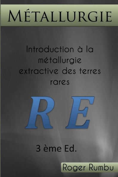 Introduction a la metallurgie extractive des terres rares - 3eme ed