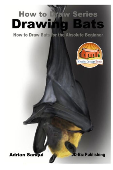 Drawing Bats - How to Draw Bats for the Absolute Beginner