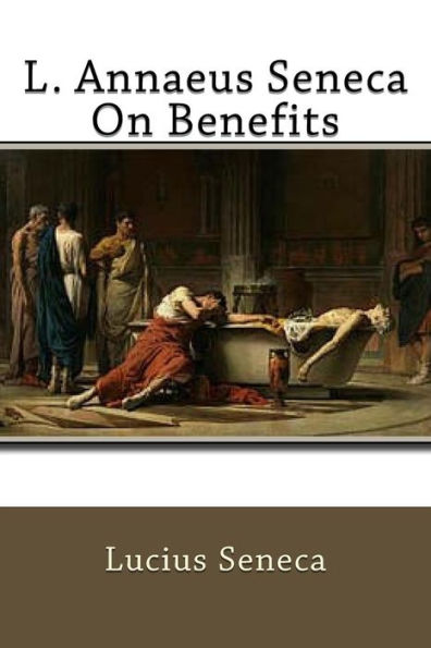 L. Annaeus Seneca On Benefits