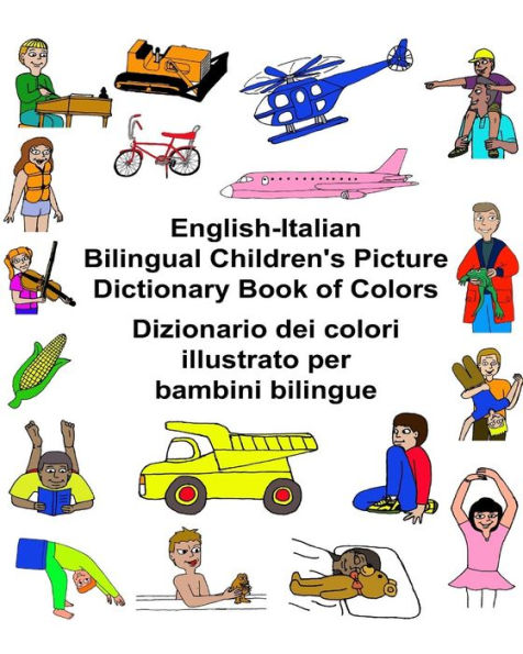English-Italian Bilingual Children's Picture Dictionary Book of Colors Dizionario dei colori illustrato per bambini bilingue