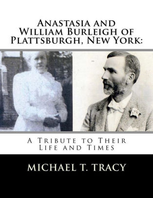 Anastasia And William Burleigh Of Plattsburgh New York A Tribute