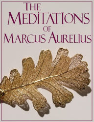 Title: The Meditations of Marcus Aurelius (truepowerbooks Edition), Author: Marcus Aurelius