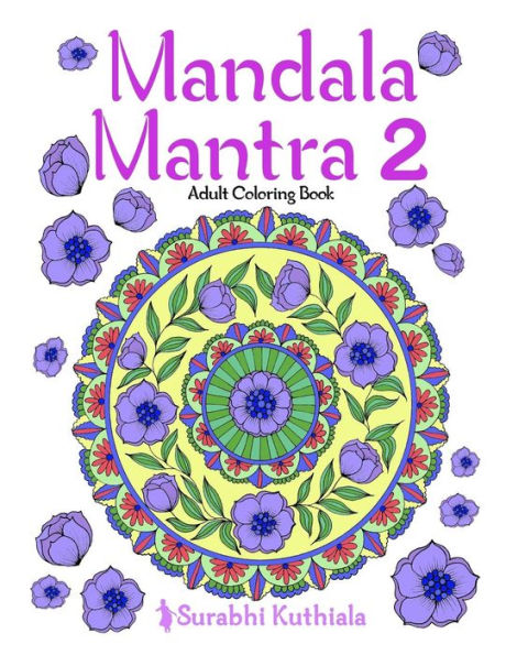 Mandala Mantra 2: 30 Handmade Meditation Mandalas With Mantras in Sanskrit and English