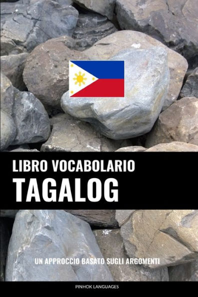 Libro Vocabolario Tagalog: Un Approccio Basato sugli Argomenti