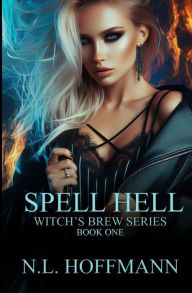 Title: Spell Hell: An Undercover Witch, Author: N L Hoffmann