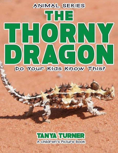 THE THORNY DRAGON Do Your Kids Know This?: A Children's Picture Book