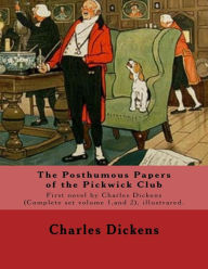 Title: The Posthumous Papers of the Pickwick Club. By: Charles Dickens, illustrated By: Cecil (Charles Windsor) Aldin, (28 April 1870 - 6 January 1935), was a British artist and illustrator.(Complete set volume 1,and 2),illustrared.: The Posthumous Papers of the, Author: Cecil Aldin