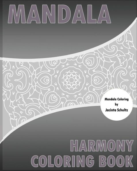 Harmony Coloring Book: 50 Mandalas to bring out your creative side, Coloring Painting, For Insight, Healing, and Self-Expression