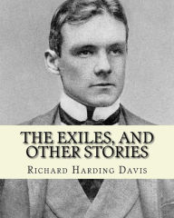 Title: The exiles, and other stories. By: Richard Harding Davis, to: J. Davis Brodhead: Jefferson Davis Brodhead (January 12, 1859 - April 23, 1920), also known as J. Davis Brodhead and Joseph Davis Brodhead, was a Democratic member of the U.S. House of Represen, Author: J Davis Brodhead