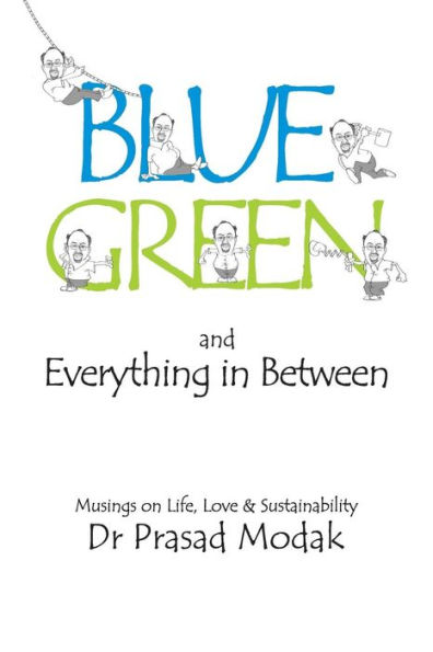 Blue, Green and Everything in Between: Musings on Life, Love and Sustainability