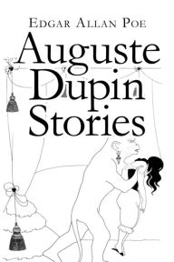 Title: Auguste Dupin Stories, Author: Edgar Allan Poe