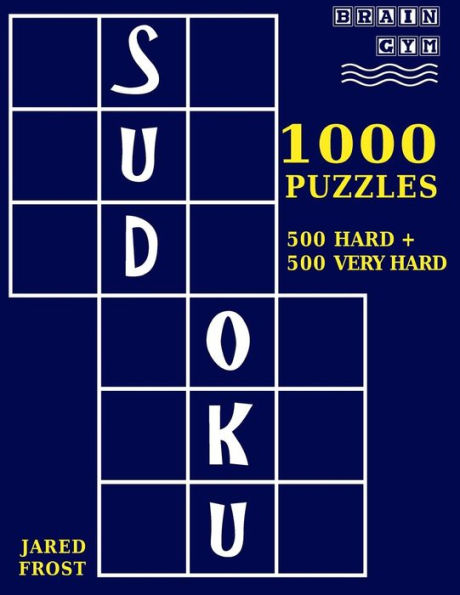 1,000 Sudoku Puzzles, 500 Hard and 500 Very Hard: A Brain Gym Series Sudoku Puzzle Book