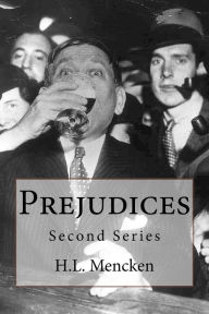 Title: Prejudices: Second Series, Author: H L Mencken
