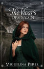 The Vicar's Deadly Sin: A Lady Jane Bartholomew & Miss Margaret Renard Mystery