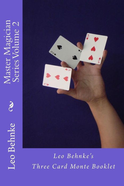 Master Magician Series Volume 2: Leo Behnke's Three Card Monte Booklet