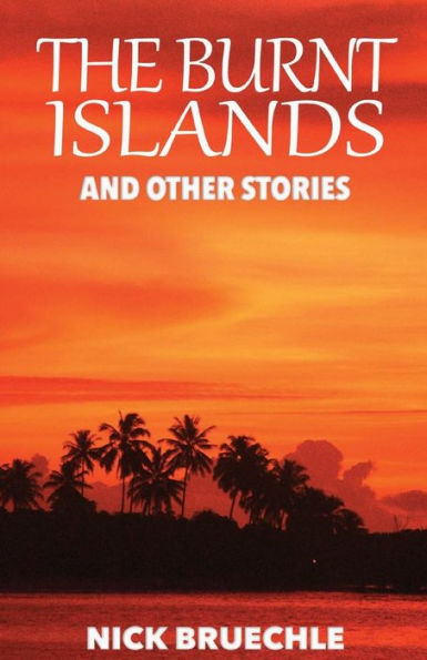 The Burnt Islands and Other Stories