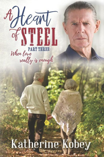 A Heart of Steel: ...When Love Really Is Enough