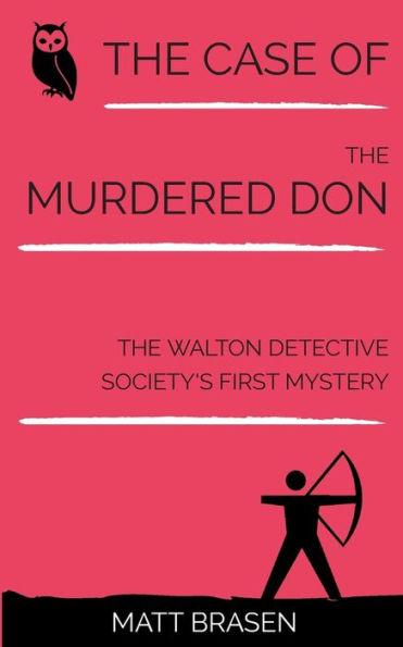 The Case of the Murdered Don: The Walton Detective Society's First Mystery