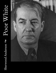 Title: Poor White, Author: Sherwood Anderson