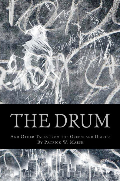 The Drum: And Other Stories from the Greenland Diaries