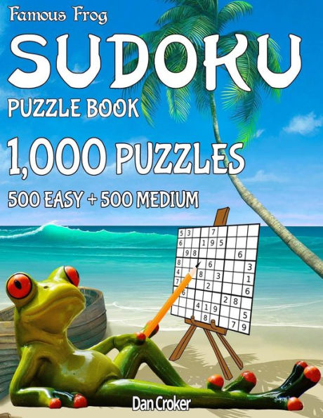 Famous Frog Sudoku Puzzle Book 1,000 Puzzles, 500 Easy and 500 Medium: Jumbo Book With Two Levels To Challenge You