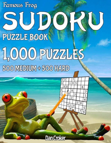 Famous Frog Sudoku Puzzle Book 1,000 Puzzles, 500 Medium and 500 Hard: Jumbo Book With Two Levels To Challenge You