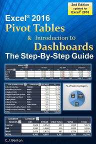 Title: Excel Pivot Tables & Introduction To Dashboards The Step-By-Step Guide, Author: C J Benton