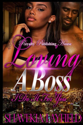 Loving A Boss I Do It For You By Shavekia Layfield Paperback