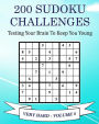 200 Sudoku Challenges - Very Hard - Volume 8: Testing Your Brain To Keep You Young