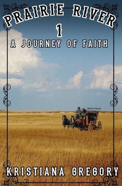 Prairie River #1: A Journey of Faith