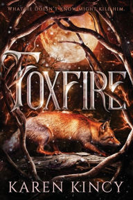 Title: Foxfire, Author: Karen Kincy
